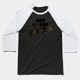 Ant lover Baseball T-Shirt